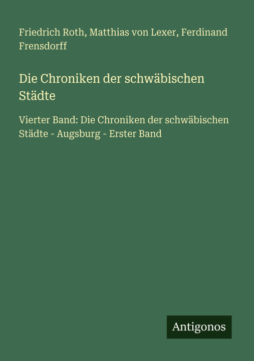 Книга Die Chroniken der schwäbischen Städte Matthias Von Lexer