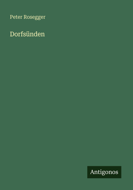 Knjiga Dorfsünden Peter Rosegger