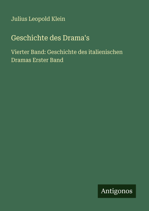 Kniha Geschichte des Drama's Julius Leopold Klein