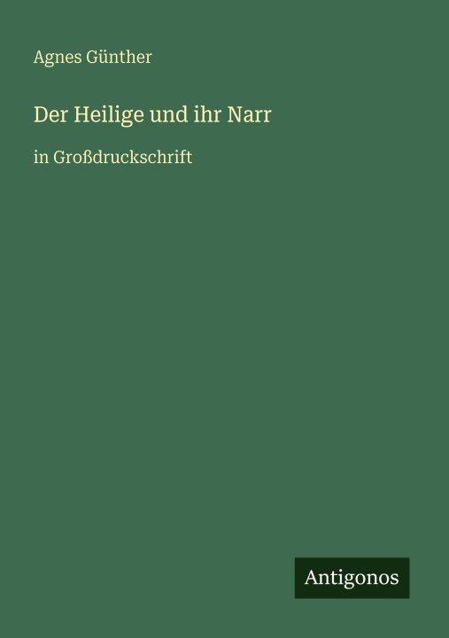 Kniha Der Heilige und ihr Narr 