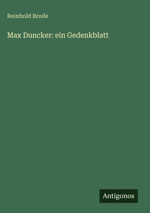 Kniha Max Duncker: ein Gedenkblatt Reinhold Brode