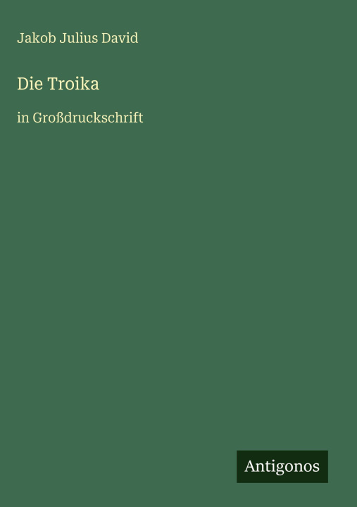 Kniha Die Troika Jakob Julius David