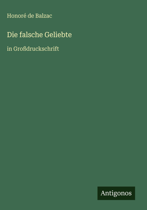 Kniha Die falsche Geliebte Honoré de Balzac