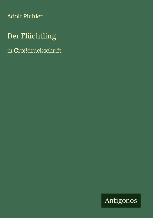 Kniha Der Flüchtling Adolf Pichler