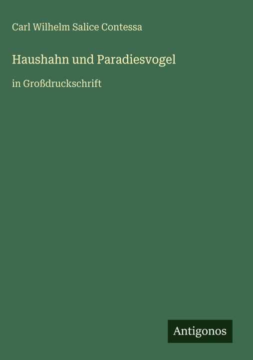 Книга Haushahn und Paradiesvogel Carl Wilhelm Salice Contessa