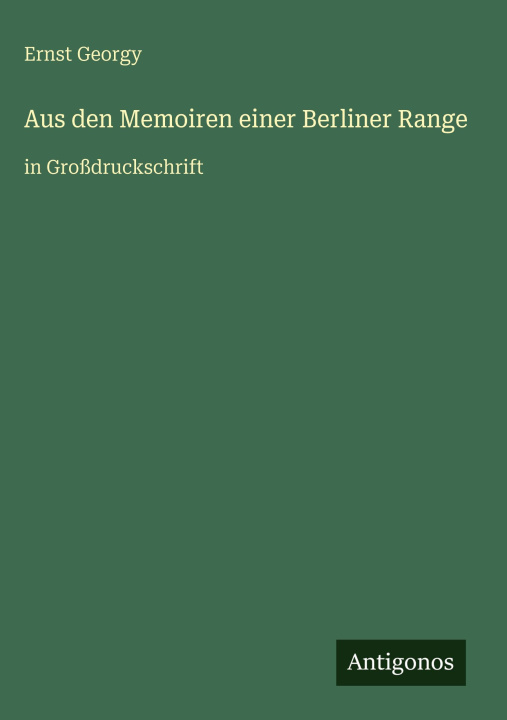 Kniha Aus den Memoiren einer Berliner Range Ernst Georgy