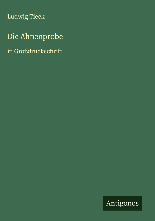 Kniha Die Ahnenprobe Ludwig Tieck