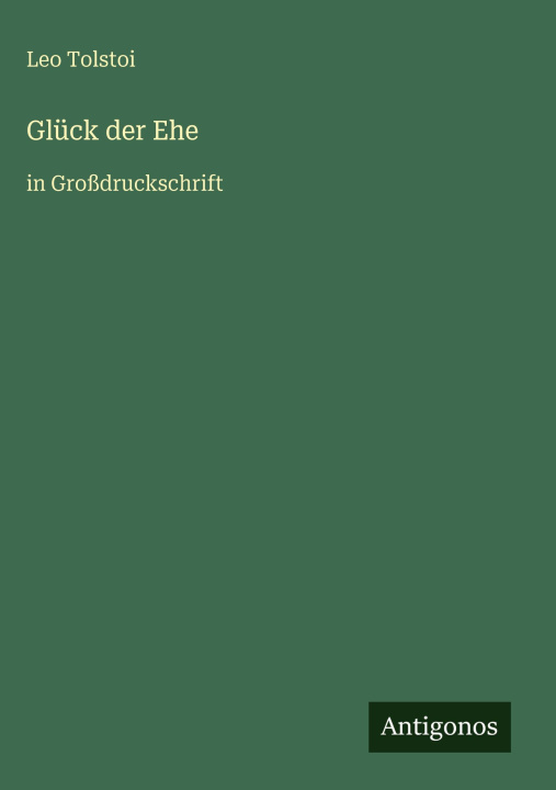 Kniha Glück der Ehe Leo Tolstoi