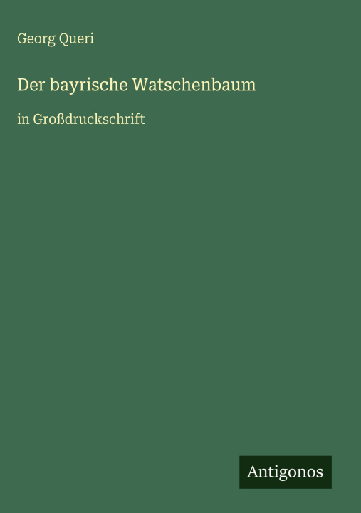 Kniha Der bayrische Watschenbaum Georg Queri
