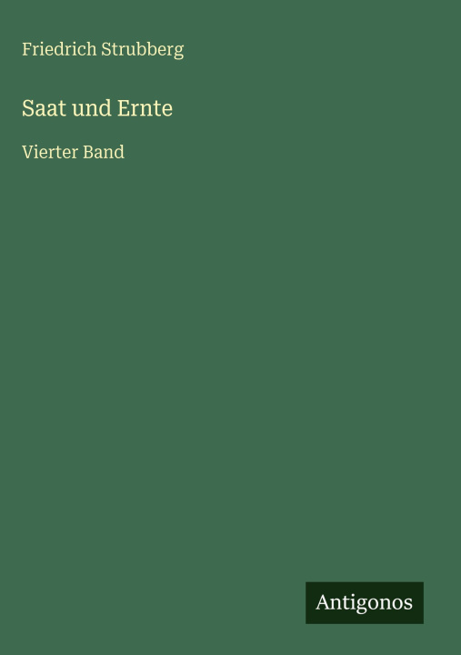 Kniha Saat und Ernte Friedrich Strubberg
