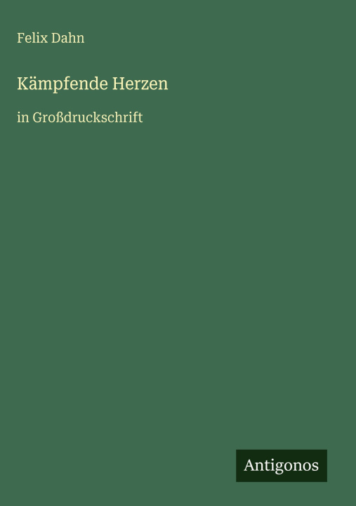 Kniha Kämpfende Herzen Felix Dahn