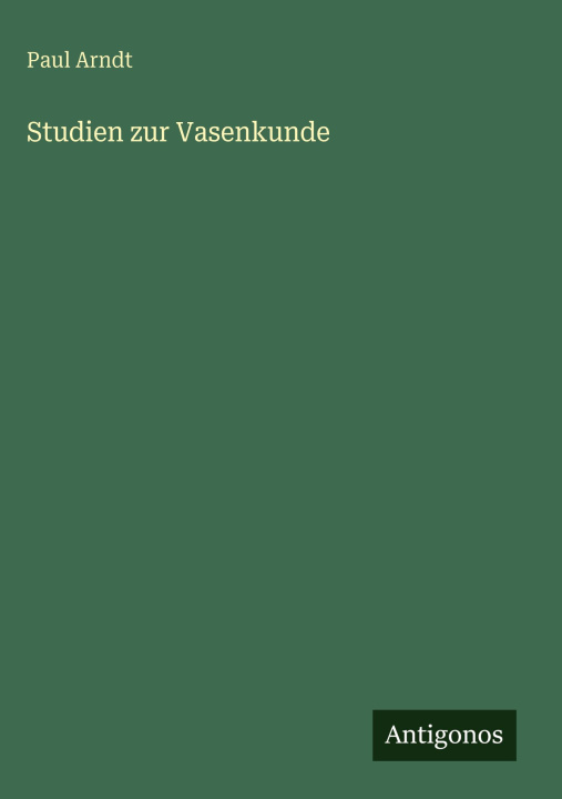 Kniha Studien zur Vasenkunde Paul Arndt