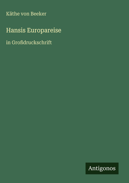 Kniha Hansis Europareise Käthe von Beeker