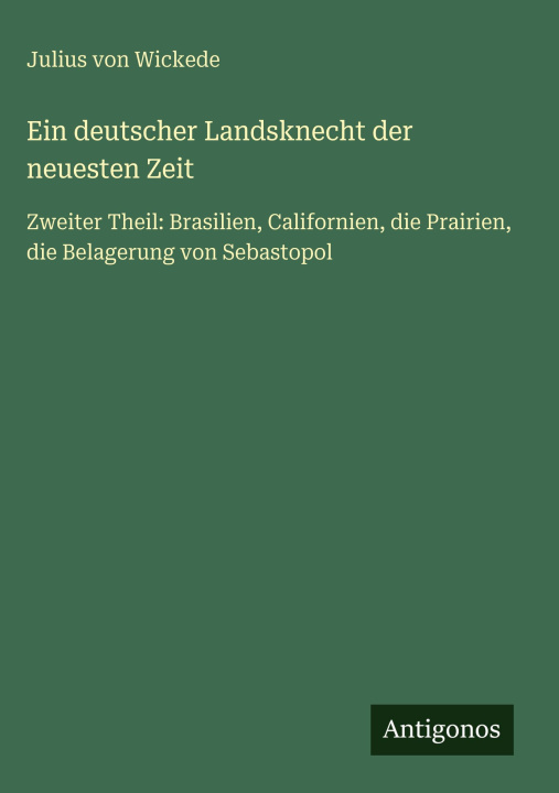 Knjiga Ein deutscher Landsknecht der neuesten Zeit Julius von Wickede