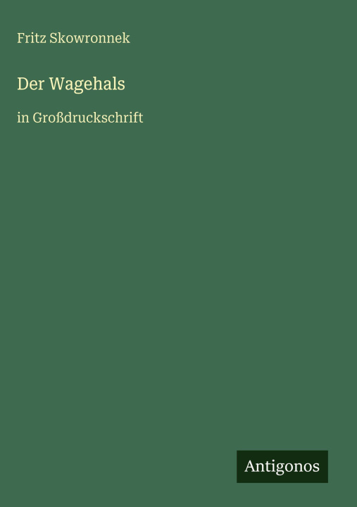 Knjiga Der Wagehals Fritz Skowronnek