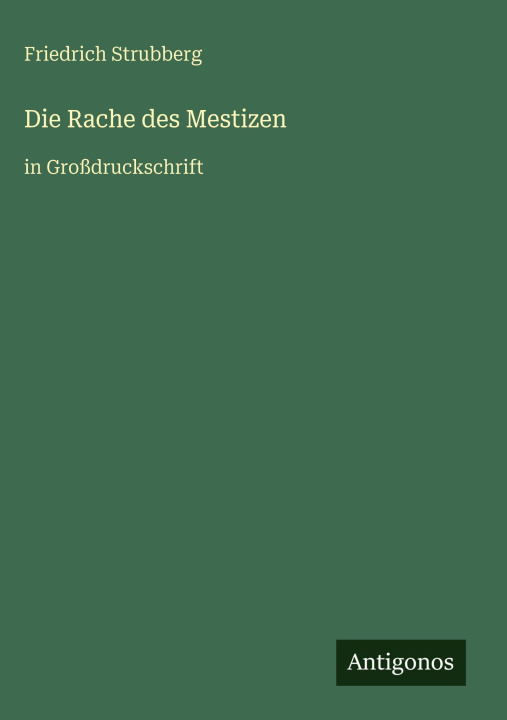 Knjiga Die Rache des Mestizen Friedrich Strubberg