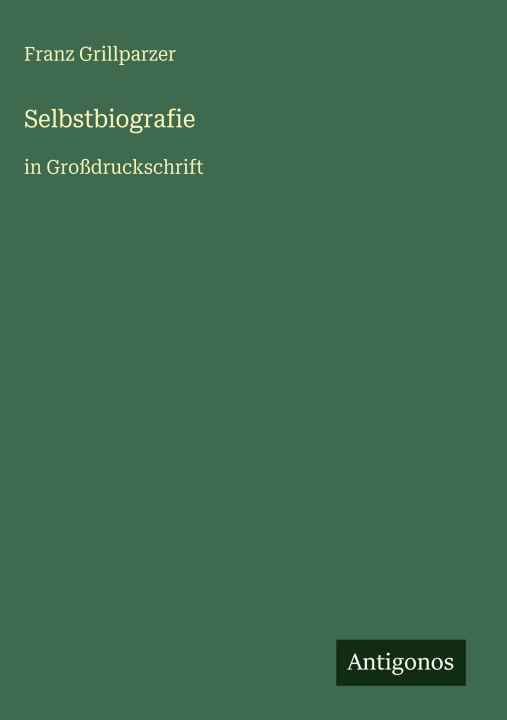 Kniha Selbstbiografie Franz Grillparzer