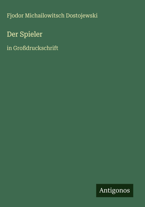 Kniha Der Spieler Fjodor Michailowitsch Dostojewski