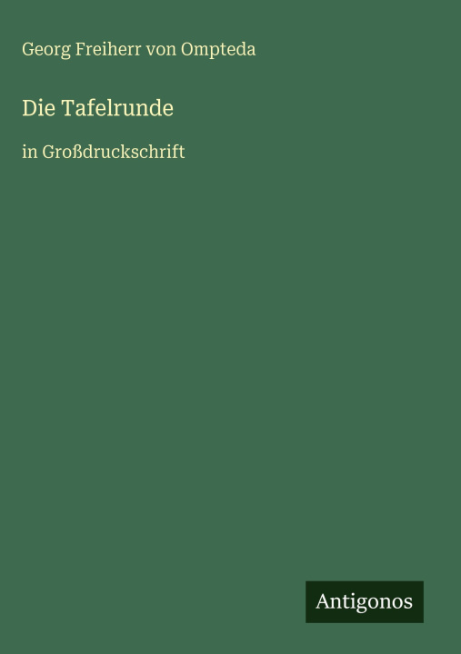 Kniha Die Tafelrunde Georg Freiherr von Ompteda