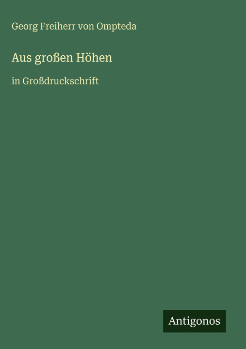 Книга Aus großen Höhen Georg Freiherr von Ompteda
