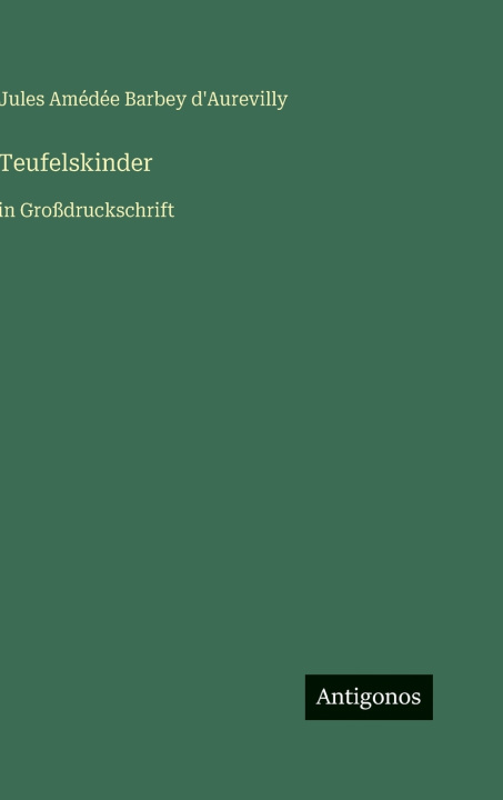 Kniha Teufelskinder Jules Amédée Barbey d'Aurevilly