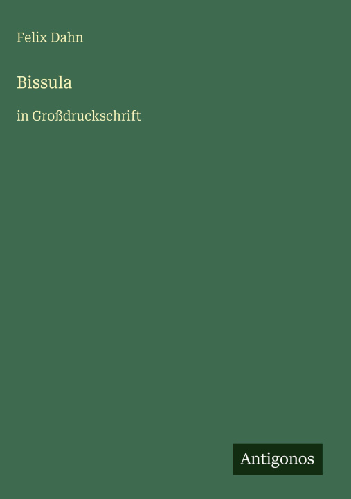 Kniha Bissula Felix Dahn