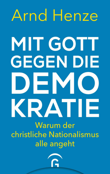 Boek Mit Gott gegen die Demokratie Arnd Henze