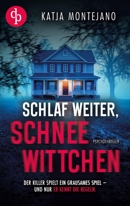 Knjiga Schlaf weiter, Schneewittchen | Ein düsterer Psychothriller Katja Montejano