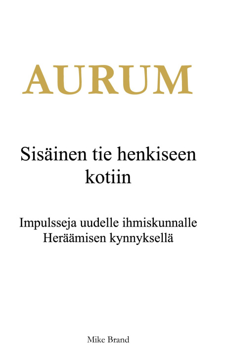 Kniha AURUM - Sisäinen tie henkiseen kotiin Mike Brand