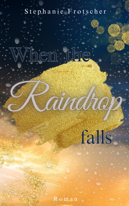 Kniha When the Raindrop falls Stephanie Frotscher