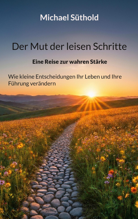 Kniha Der Mut der leisen Schritte Michael Süthold