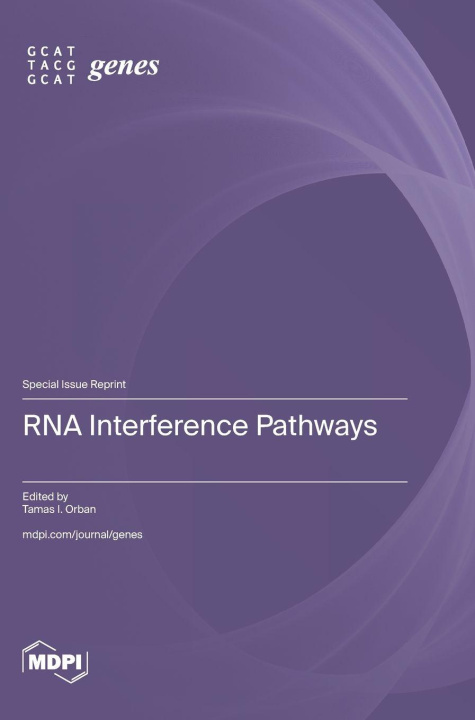 Kniha RNA Interference Pathways Tamas I. Orban