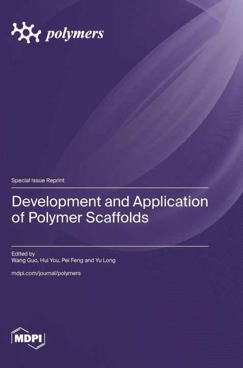 Knjiga Development and Application of Polymer Scaffolds Wang Guo