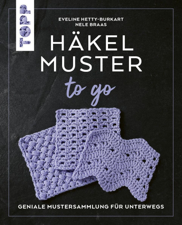 Kniha Häkelmuster to go Eveline Hetty-Burkart