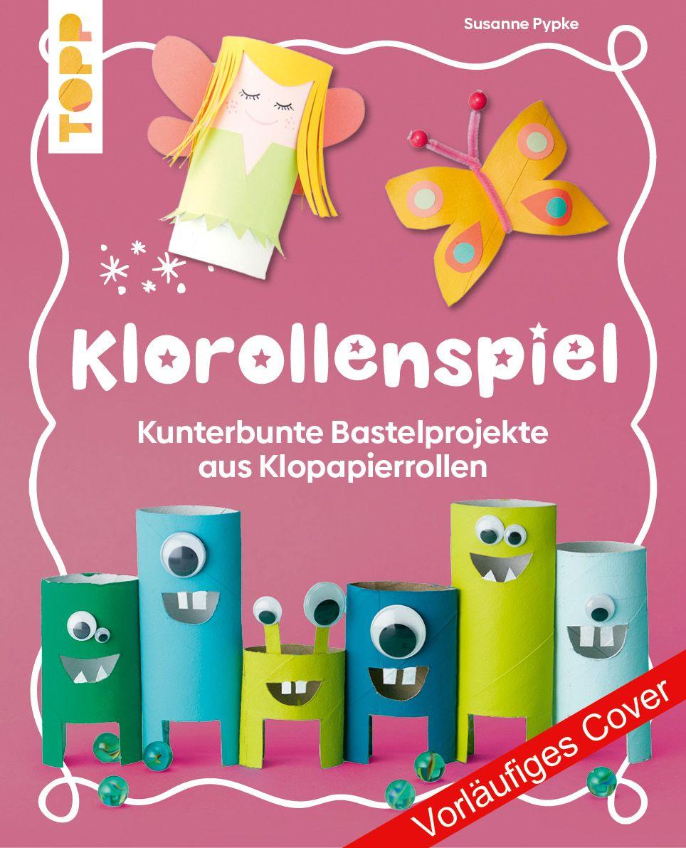 Kniha Das Klorollen-Bastelbuch Susanne Pypke
