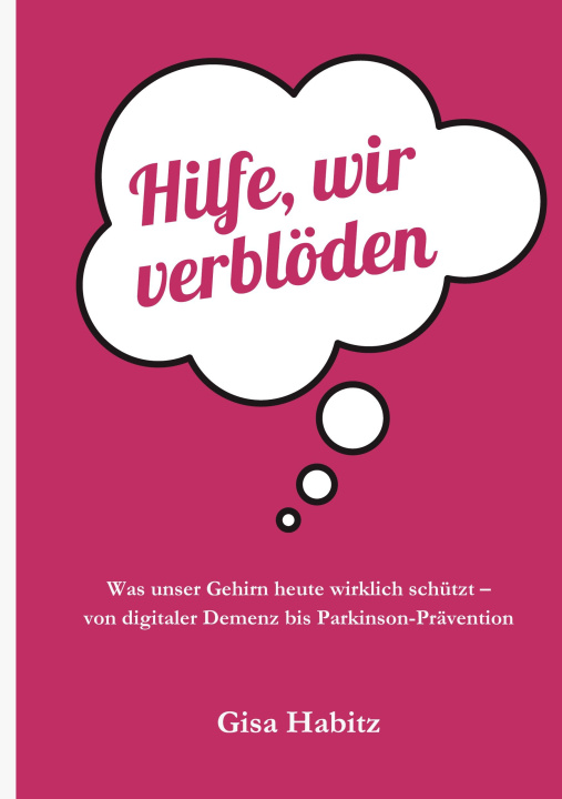 Книга Hilfe, wir verblöden Gisa Habitz