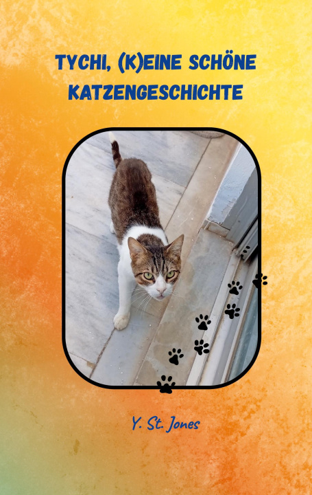Kniha Tychi, (k)eine schöne Katzengeschichte 