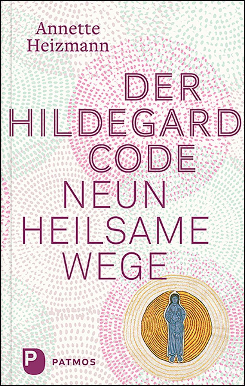 Kniha Der Hildegard-Code Annette Heizmann