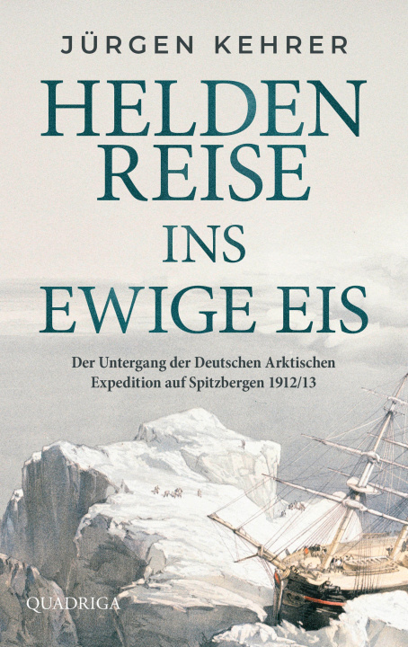 Kniha Heldenreise ins ewige Eis Jürgen Kehrer