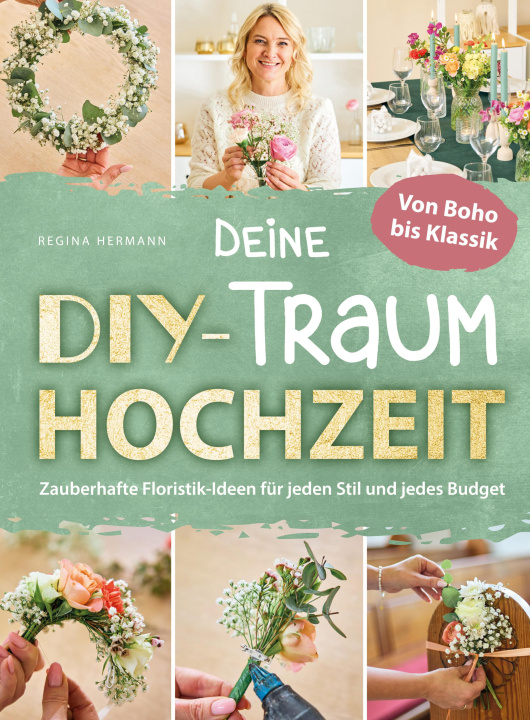 Kniha Deine DIY-Traumhochzeit: Von Boho bis Klassik - Zauberhafte Floristik-Ideen für jeden Stil und jedes Budget Novapenso Verlag