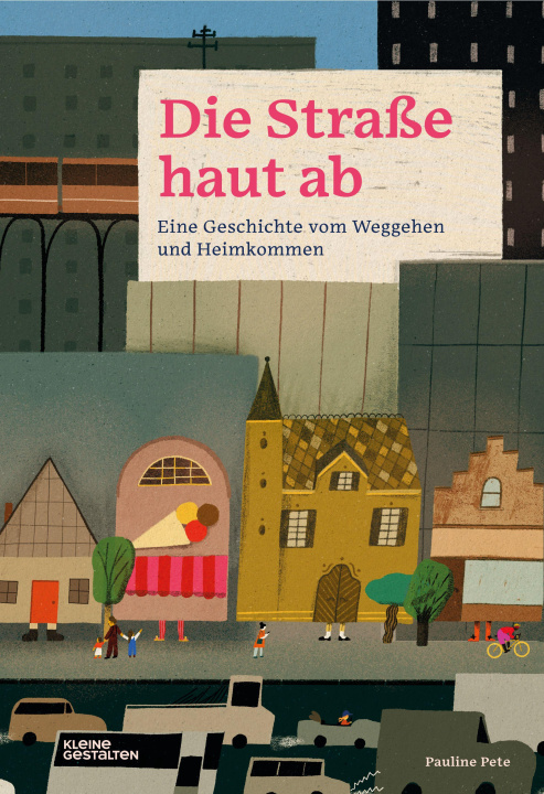Knjiga Die Straße haut ab Kleine Gestalten