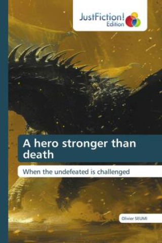 Knjiga A hero stronger than death Olivier Seumi