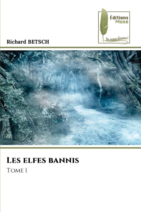 Kniha Les elfes bannis Richard BETSCH
