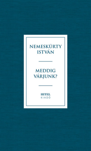 Kniha Meddig várjunk? Nemeskürty István
