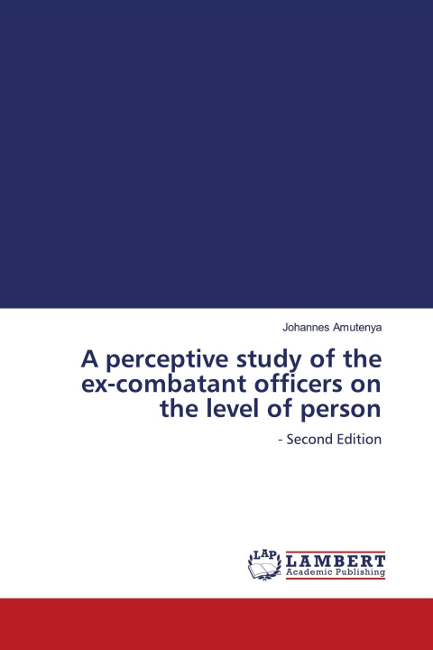 Kniha A perceptive study of the ex-combatant officers on the level of person 