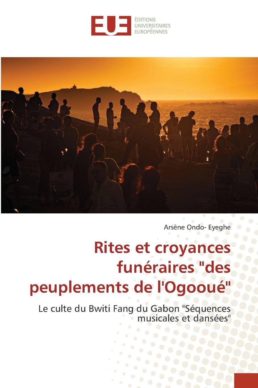 Knjiga Rites et croyances funéraires "des peuplements de l'Ogooué'' Arsène Ondo- Eyeghe