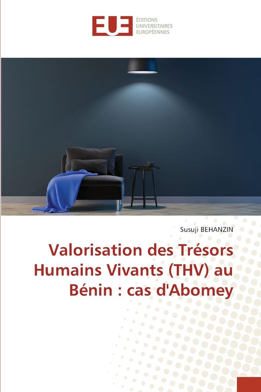 Kniha Valorisation des Trésors Humains Vivants (THV) au Bénin : cas d'Abomey Susuji BEHANZIN