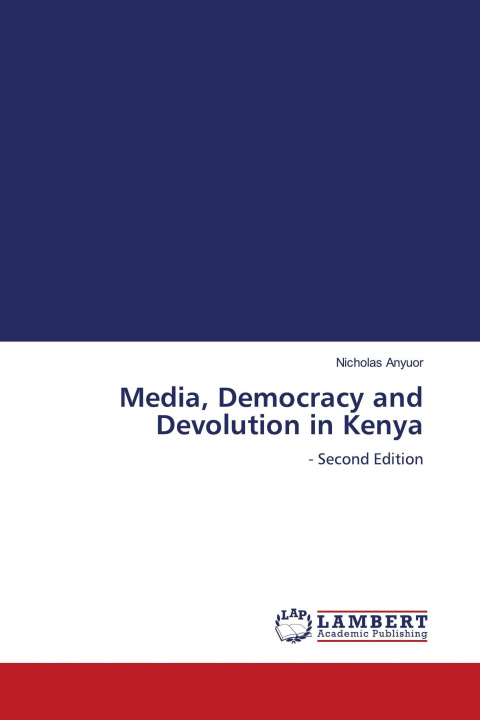 Kniha Media, Democracy and Devolution in Kenya 