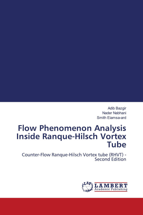 Kniha Flow Phenomenon Analysis Inside Ranque-Hilsch Vortex Tube Nader Nabhani