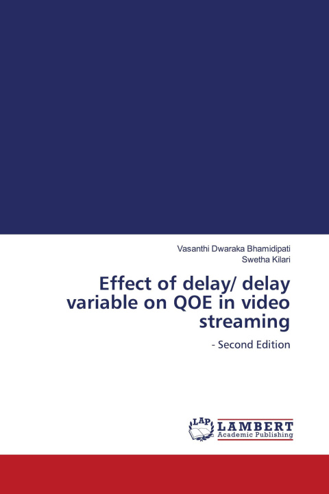 Kniha Effect of delay/ delay variable on QOE in video streaming Swetha Kilari